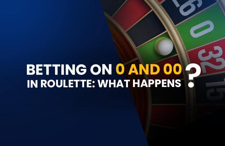 What Happens If You Bet on 0 and 00 in Online Roulette?