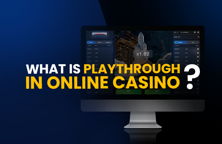 What does playthrough mean in online casinos?