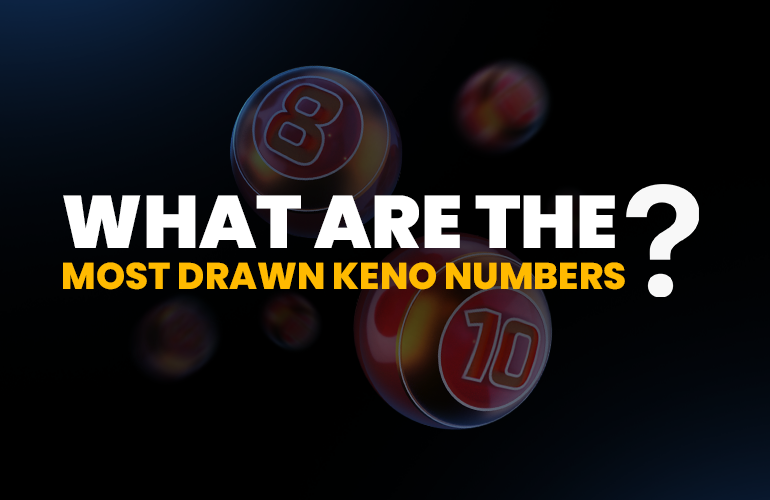 The Most Drawn Online Keno Numbers And Other Techniques For Winning