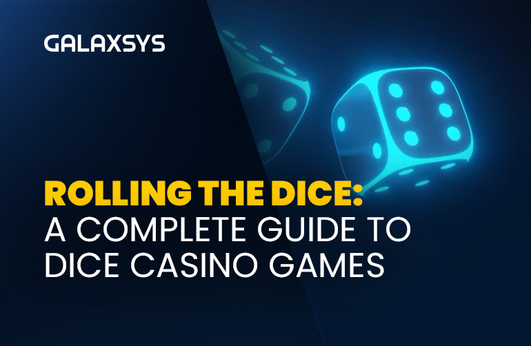 Rolling the Dice: A Complete Guide to Dice Casino Games