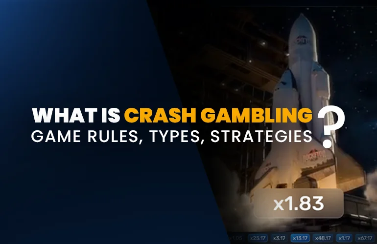 Crash Gambling: regras, tipos, estratégias e onde jogar