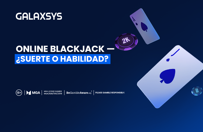 Blackjack online - ¿Suerte o Habilidad?