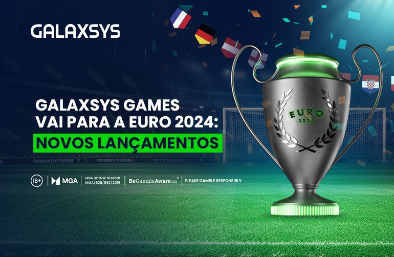 Comemore a UEFA Euro 2024 com a Galaxsys: Novas Versões de Jogos Lançadas