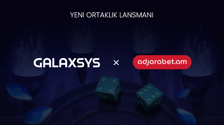 Galaxsys Adjarabet ile Stratejik Ortaklık Kurarak Bölgesel Varlığını Genişletiyor