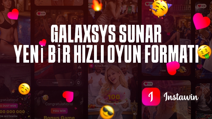 Galaxsys Kaydırma Tabanlı Yeni Bir Hızlı Oyun Formatı Olan Instawin’i Tanıttı